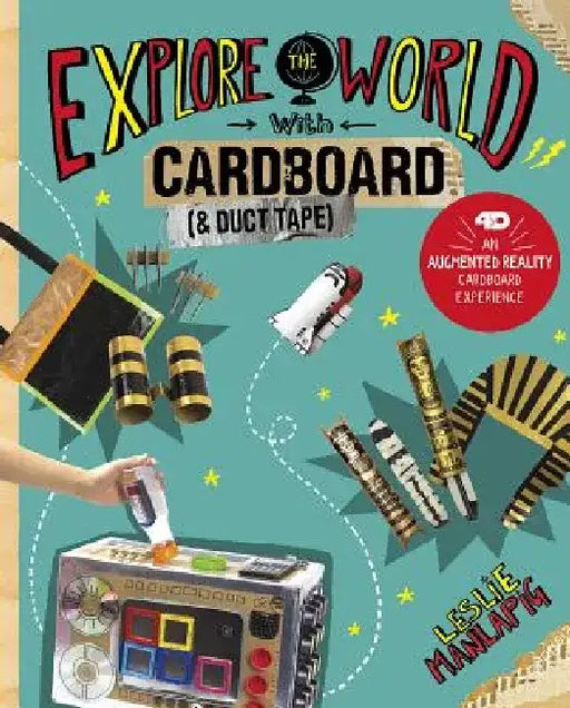 Explore the World with Cardboard and Duct Tape: 4D an Augmented Reading Cardboard Experience by Leslie Manlapig