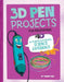 3D Pen Projects for Beginners: 4D an Augmented Reading Experience by Tammy Enz