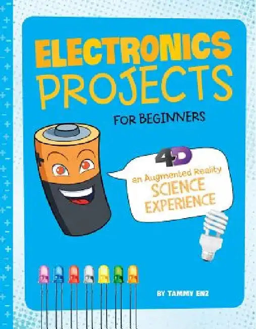 Electronics Projects for Beginners: 4D an Augmented Reading Experience by Tammy Enz