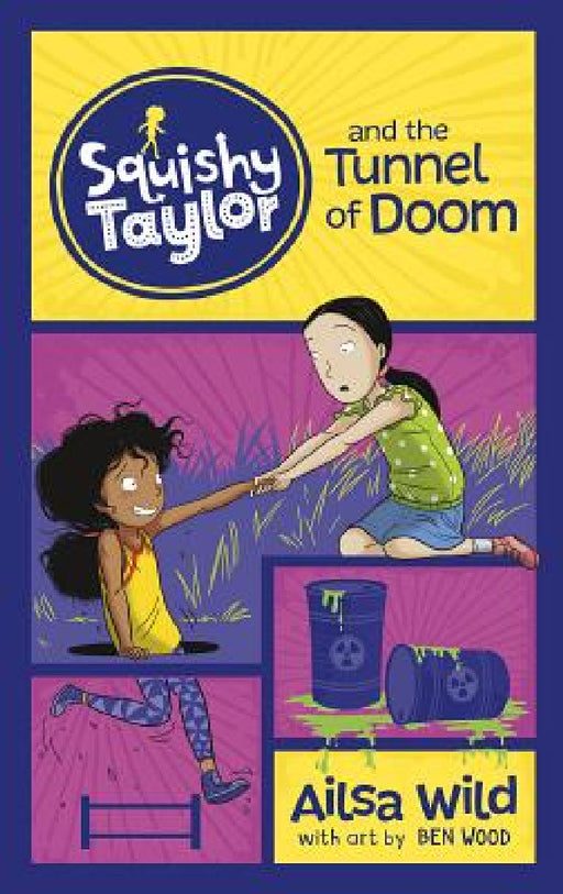Squishy Taylor and the Tunnel of Doom by Ailsa Wild, Ben Wood