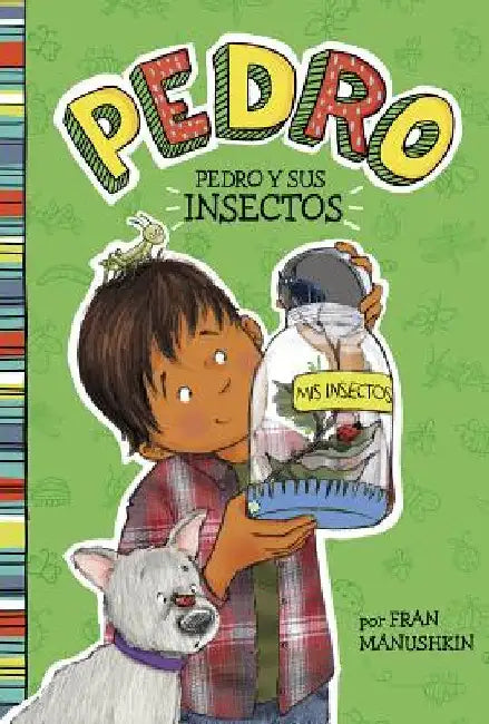 Pedro Y Sus Insectos by Manushkin, Fran