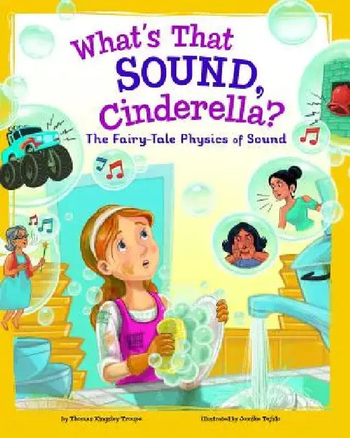 What's That Sound, Cinderella?: The Fairy-Tale Physics of Sound by Jomike Tejido