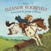 When Eleanor Roosevelt Learned to Jump a Horse by Mark Weakland, John Joseph