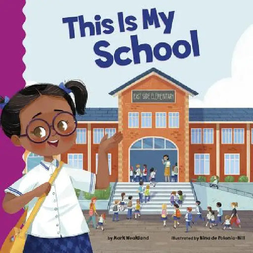 This Is My School by Mark Weakland, Nina de Polonia -. Nill