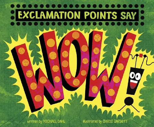 Exclamation Points Say Wow! by Michael Dahl