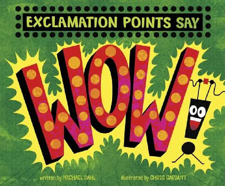 Exclamation Points Say Wow! by Michael Dahl