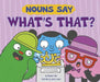Nouns Say What's That? by Lauren Lowen