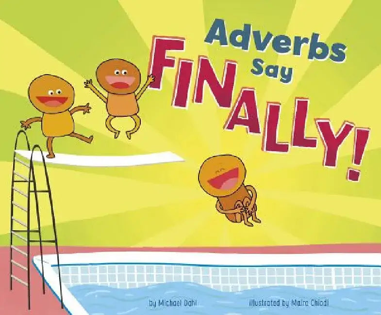 Adverbs Say Finally! by Maira Chiodi