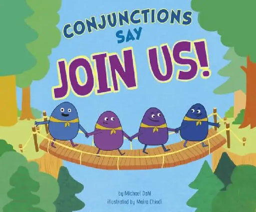 Conjunctions Say Join Us! by Michael Dahl