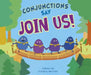 Conjunctions Say Join Us! by Michael Dahl