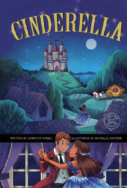 Cinderella: A Discover Graphics Fairy Tale by Fandel, Jennifer