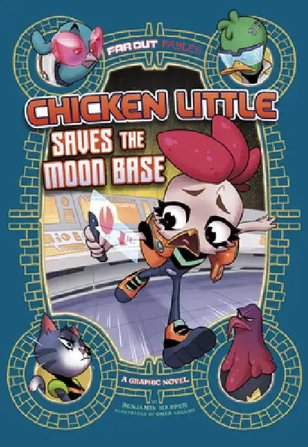 Chicken Little Saves the Moon Base: A Graphic Novel by Benjamin Harper