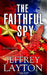 The Faithful Spy by Jeffrey Layton