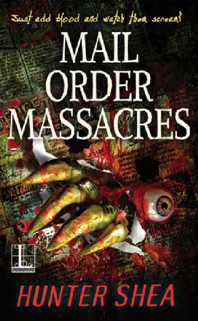 Mail Order Massacres by Hunter Shea