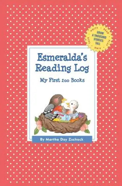 Esmeralda's Reading Log: My First 200 Books (Gatst) by Martha Day Zschock