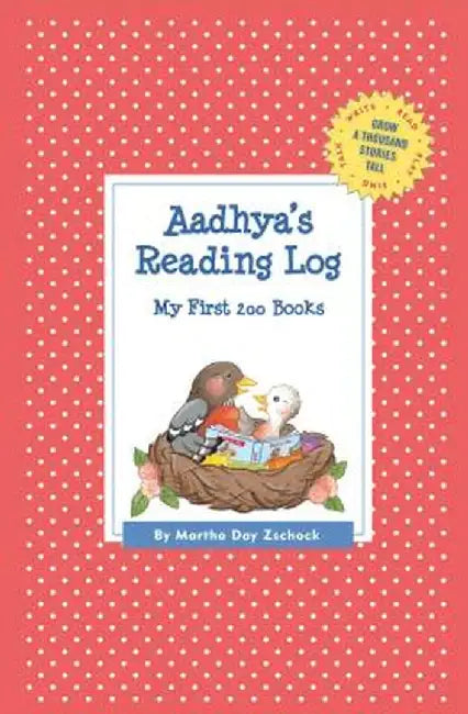 Aadhya's Reading Log: My First 200 Books (Gatst) by Martha Day Zschock