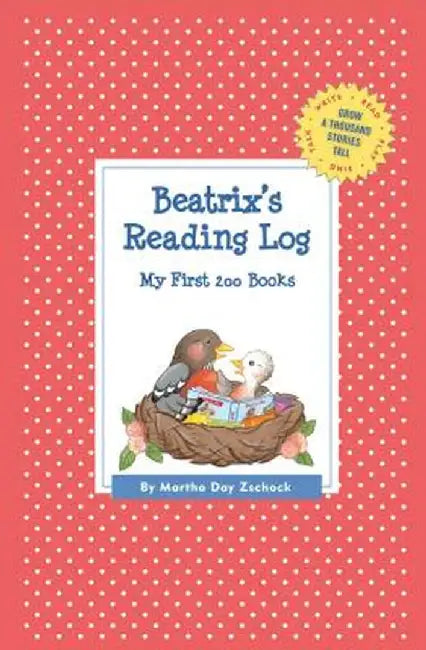 Beatrix's Reading Log: My First 200 Books (Gatst) by Martha Day Zschock