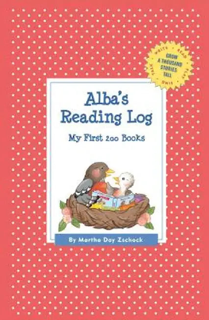 Alba's Reading Log: My First 200 Books (Gatst) by Martha Day Zschock