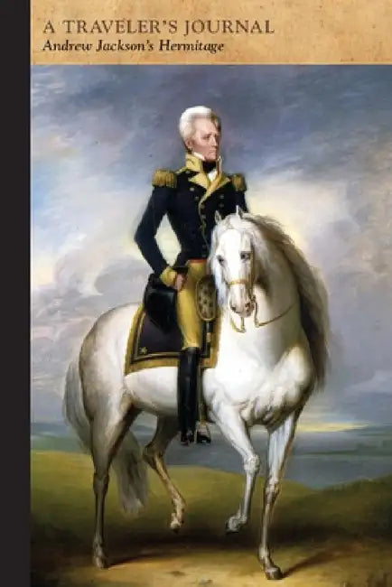 Andrew Jackson's Hermitage: A Traveler's Journal by Applewood Books