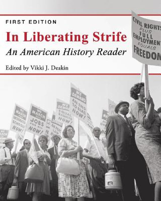 In Liberating Strife: An American History Reader by Vikki J. Deakin