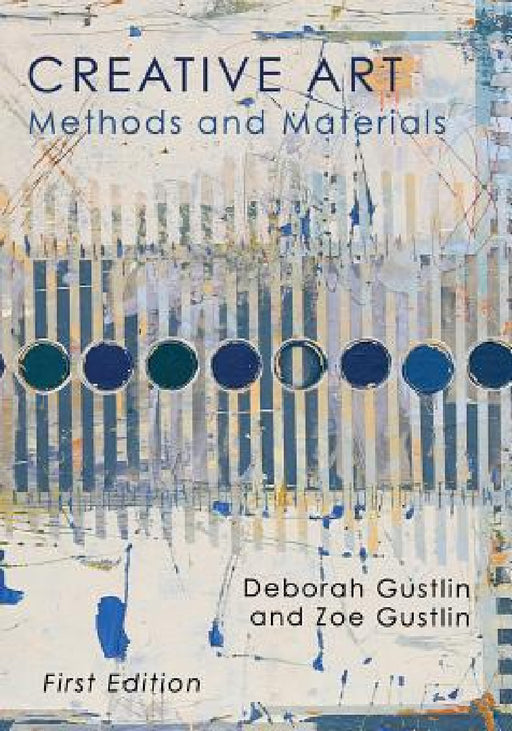 Creative Art through Time by Deborah Gustlin, Zoe Gustlin