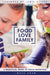 Food, Love, Family: A Practical Guide to Child Nutrition by Maya Adam, Jamie Oliver