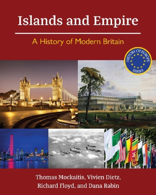 Islands and Empire: A History of Modern Britain by Thomas Mockaitis, Dana Rabin, Vivien Dietz
