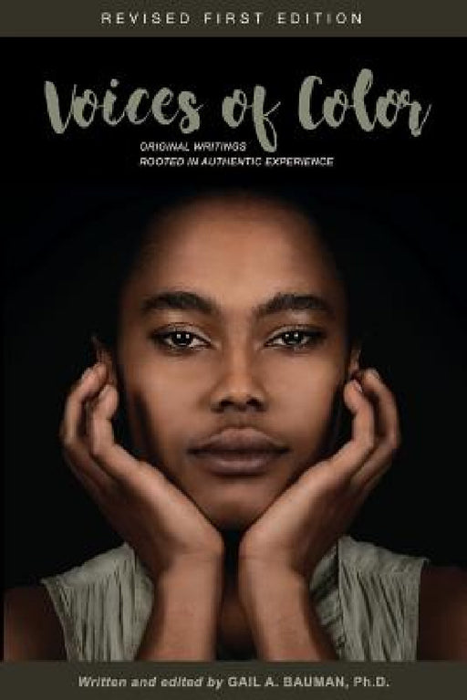 Voices of Color: Original Writings Rooted in Authentic Experience by Gail Bauman