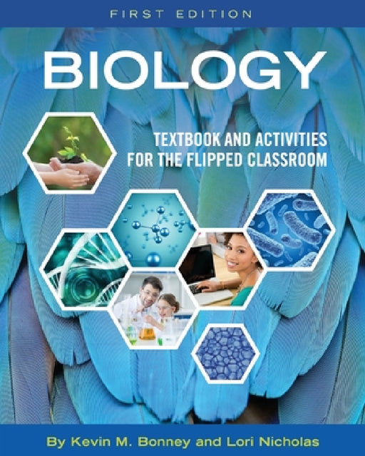 Biology: Textbook and Activities for the Flipped Classroom by Kevin M. Bonney