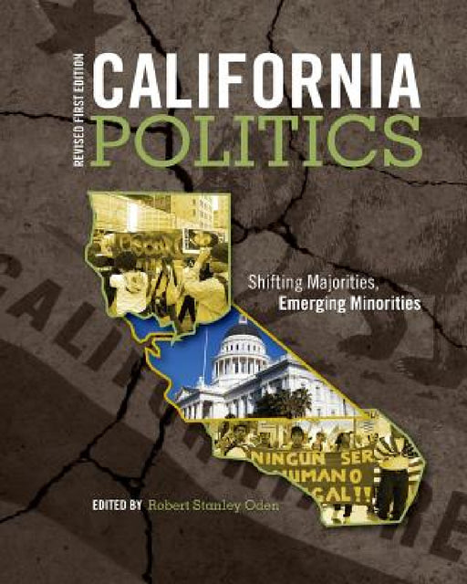 California Politics: Shifting Majorities, Emerging Minorities by Robert Stanley Oden