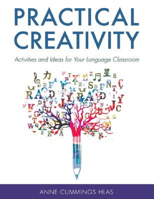 Practical Creativity: Activities and Ideas for Your Language Classroom by Anne Cummings Hlas
