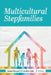 Multicultural Stepfamilies by Susan D. Stewart