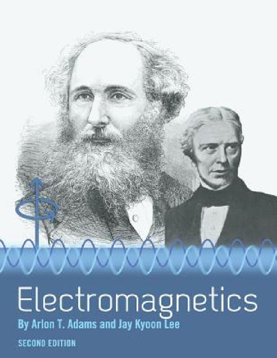 Electromagnetics by Arlon T. Adams, Jay K. Lee