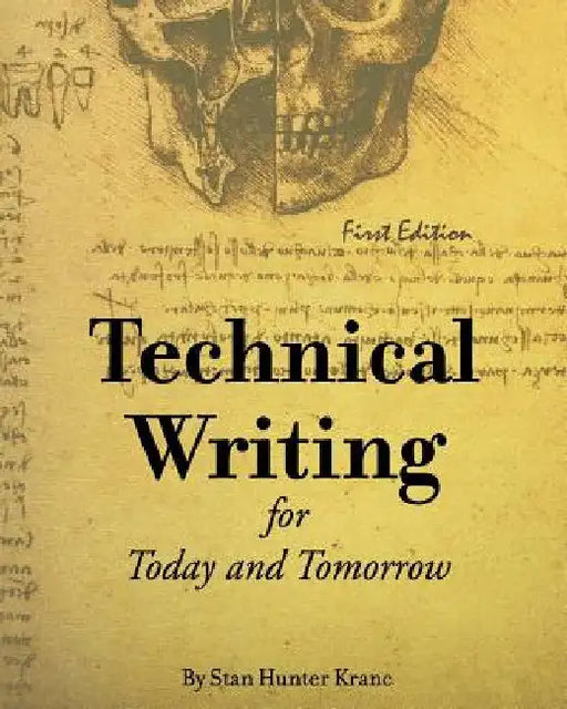 Technical Writing for Today and Tomorrow by Stan Hunter Kranc