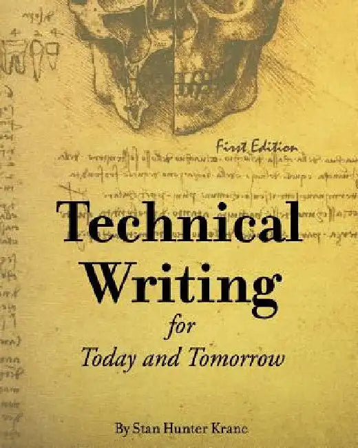 Technical Writing for Today and Tomorrow by Stan Hunter Kranc