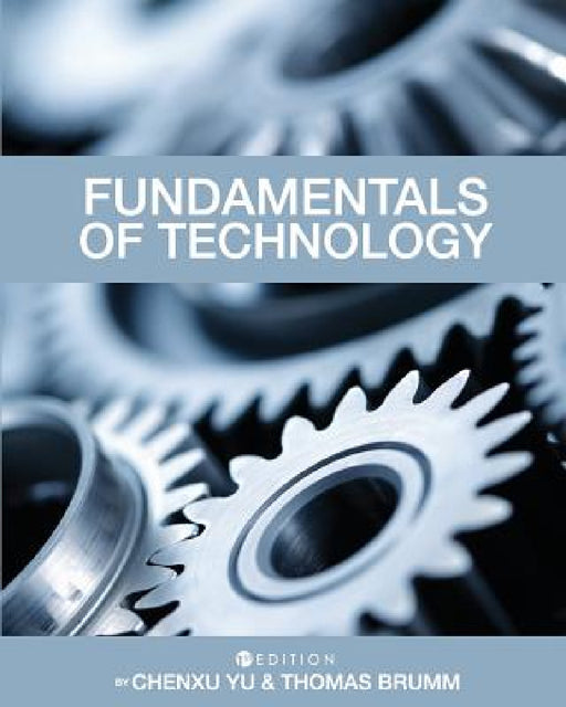 Fundamentals of Technology by Chenxu Yu, Thomas Brumm