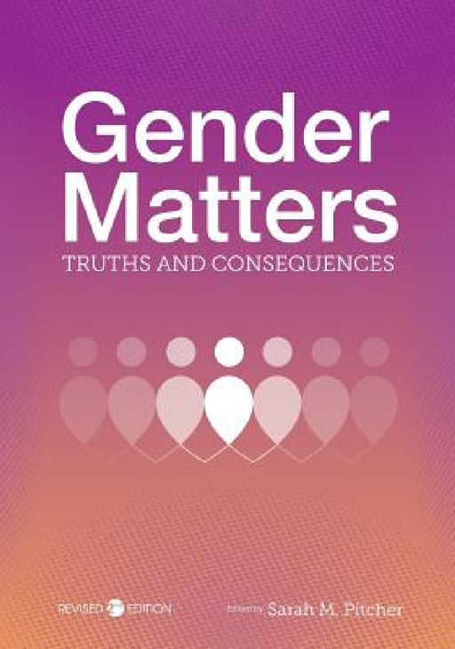 Gender Matters: Truths and Consequences by Sarah M. Pitcher