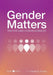 Gender Matters: Truths and Consequences by Sarah M. Pitcher