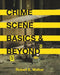 Crime Scene Basics and Beyond by Robert E. Walker