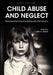 Child Abuse and Neglet: Mandated Reporting and Working with Child Survivors by Julia a. Baxter