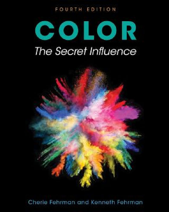 Color: The Secret Influence by Cherie Fehrman, Kenneth Fehrman