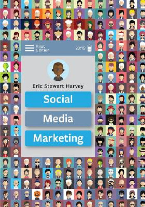 Social Media Marketing by Eric Stewart Harvey