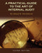 A Practical Guide to the Art of Internal Audit by Ahmed M. Abo-Hebeish