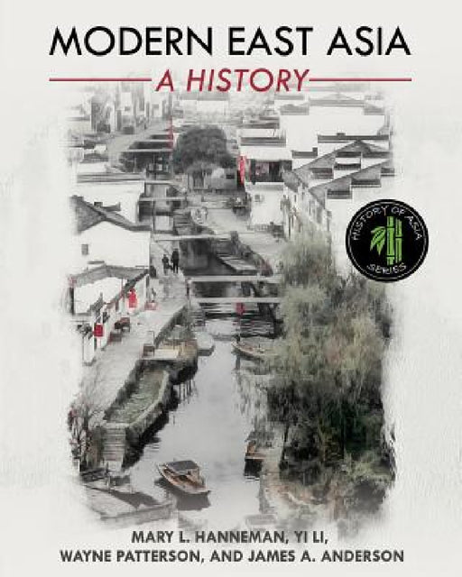 Modern East Asia: A History by Mary Hanneman, Yi Li, Patterson Wayne