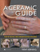 A Ceramic Guide: The Art of Creating and Teaching Wheel-Thrown Ceramics by Trent Berning
