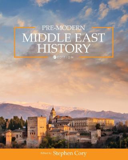 Pre-Modern Middle East History by Stephen Cory