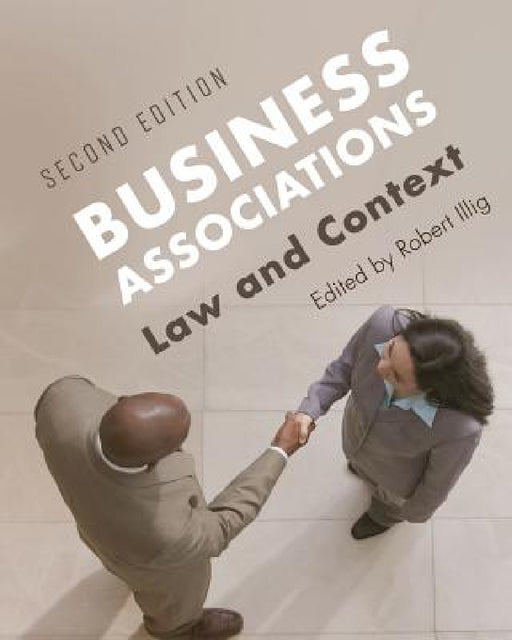 Business Associations: Law and Context by Robert Illig
