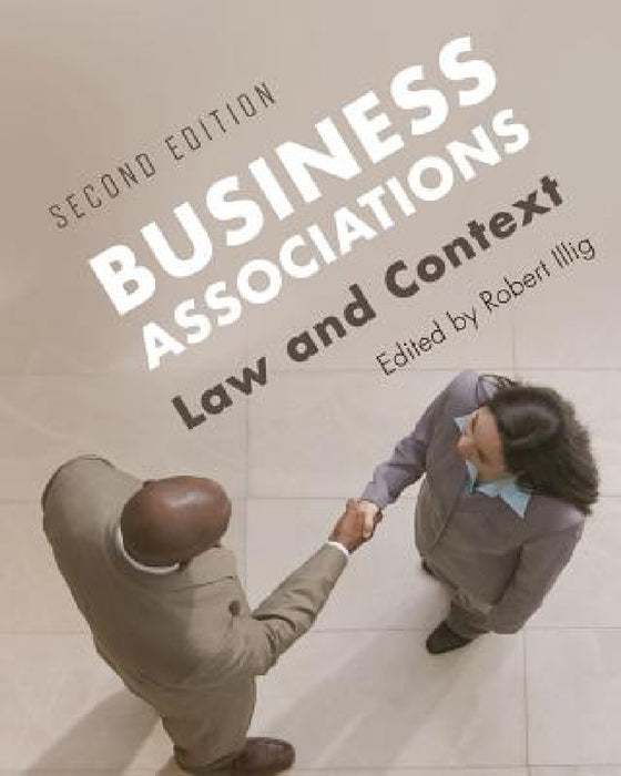 Business Associations: Law and Context by Robert Illig
