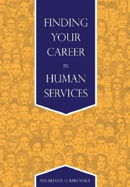 Finding Your Career in Human Services by Shoshana D. Kerewsky