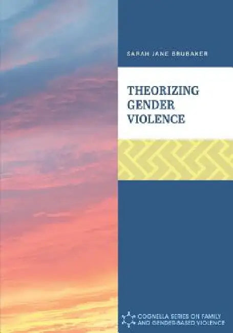 Theorizing Gender Violence by Sarah Jane Brubaker